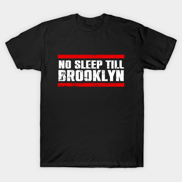 No Sleep Till Brooklyn T-Shirt by Leonardo Arts